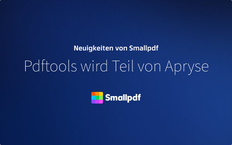 Smallpdf gibt Verkauf von PDF Tools an Apryse bekannt